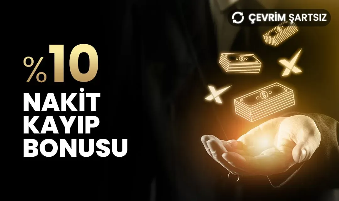 %10 Nakit Kayıp Bonusu