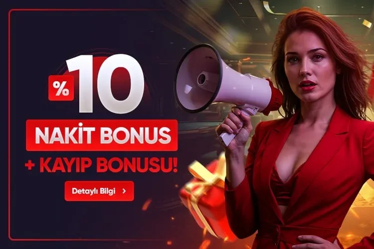 %10 Nakit Ve Kayıp Bonusu Fırsatı