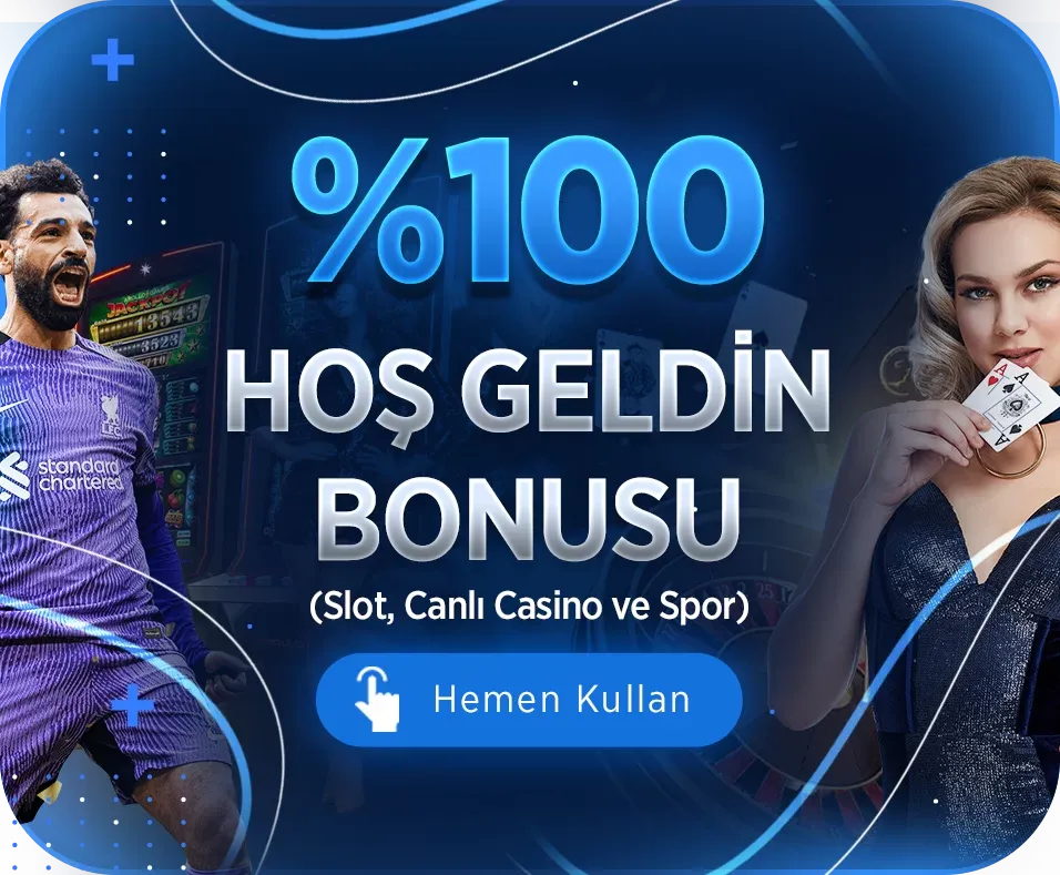 %100 Hoş Geldin Bonusu İle Avantajlı Başlangıç