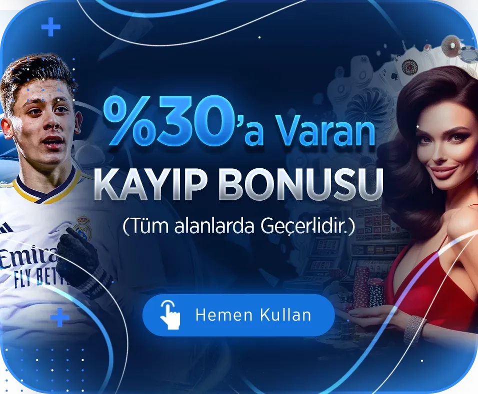 %30’a Varan Kayıp Bonusu Fırsatı