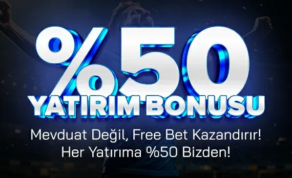 %50 Freebet Yatırım Bonusu Fırsatı