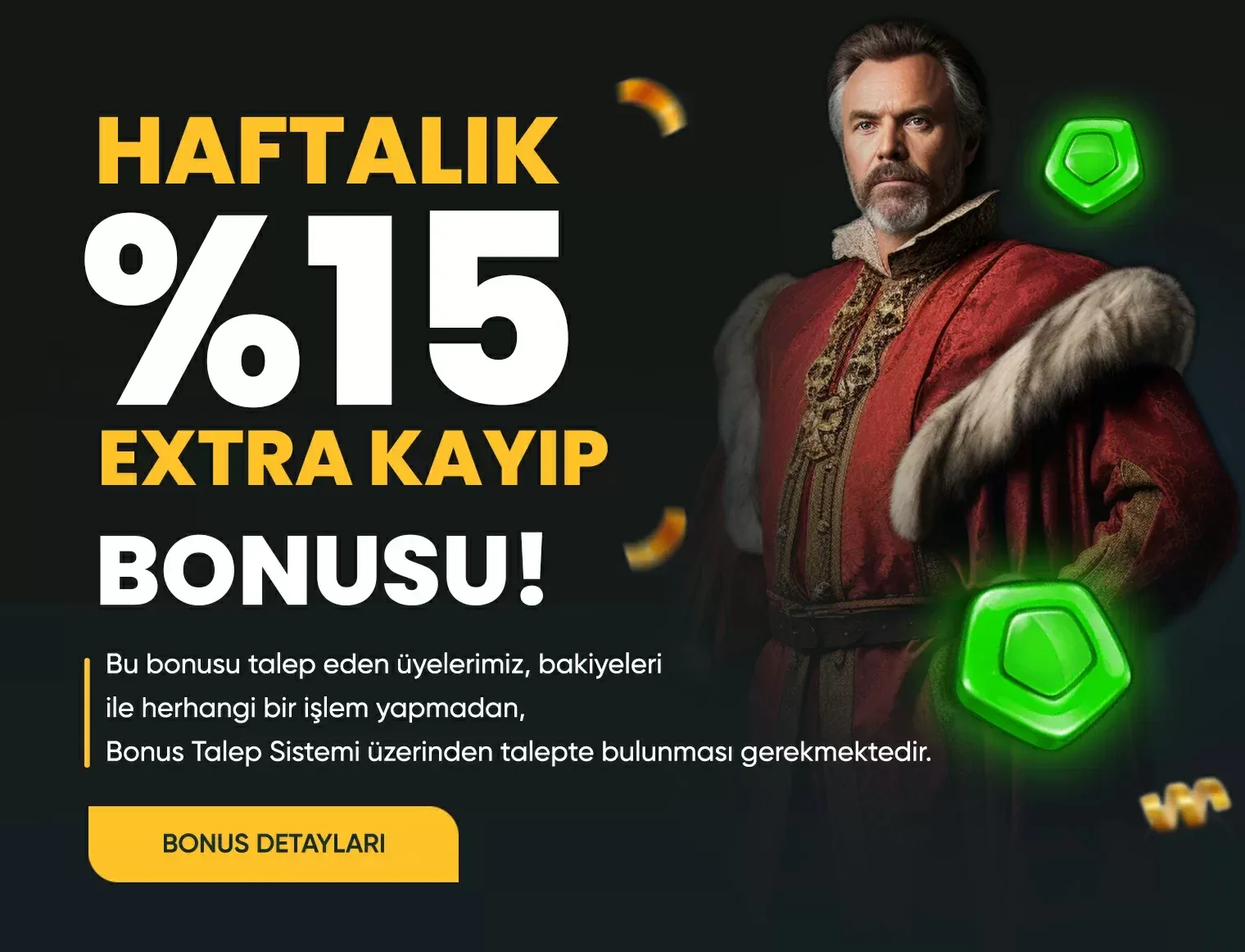 Haftalık %15 Extra Kayıp Bonusu