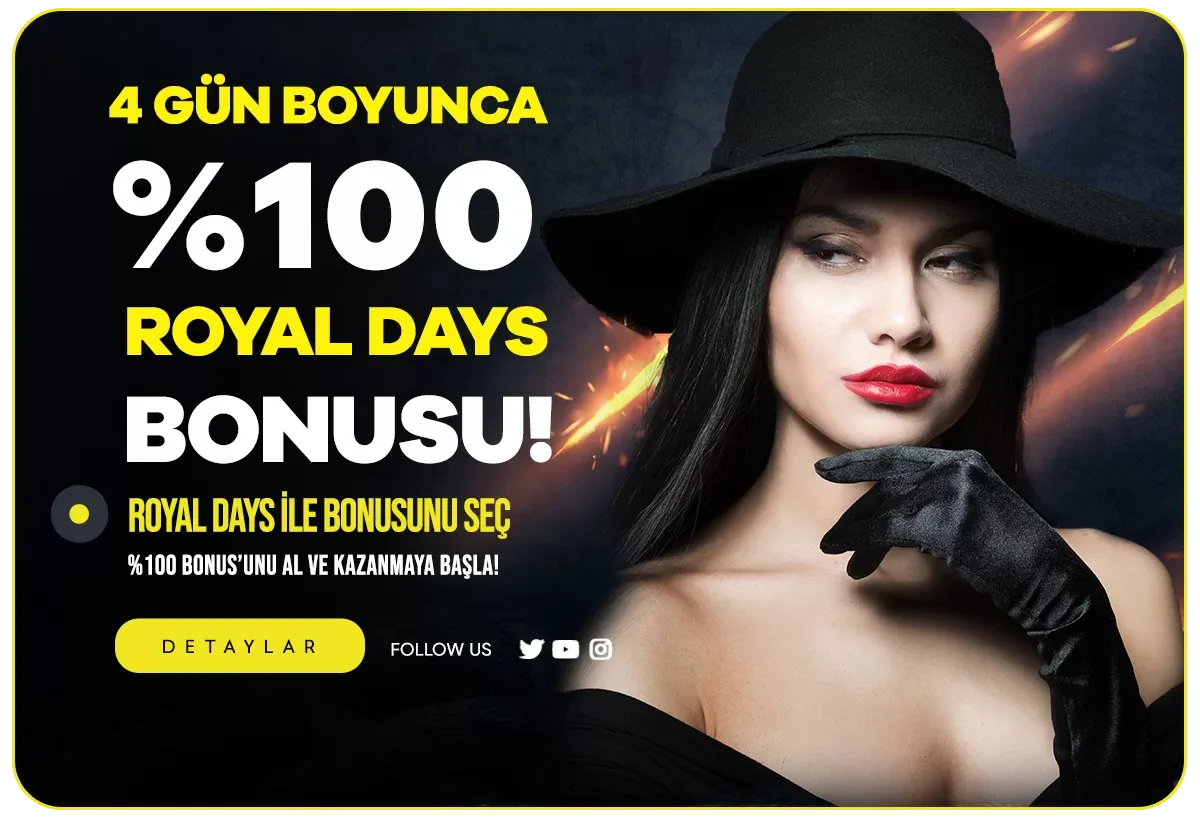 Haftanın 4 Günü Geçerli %100 Royal Days Bonusu