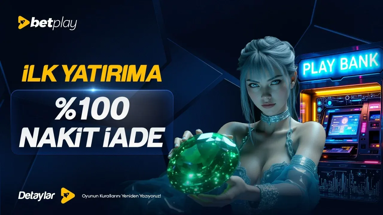 İlk Yatırıma %100 Nakit İade Bonusu