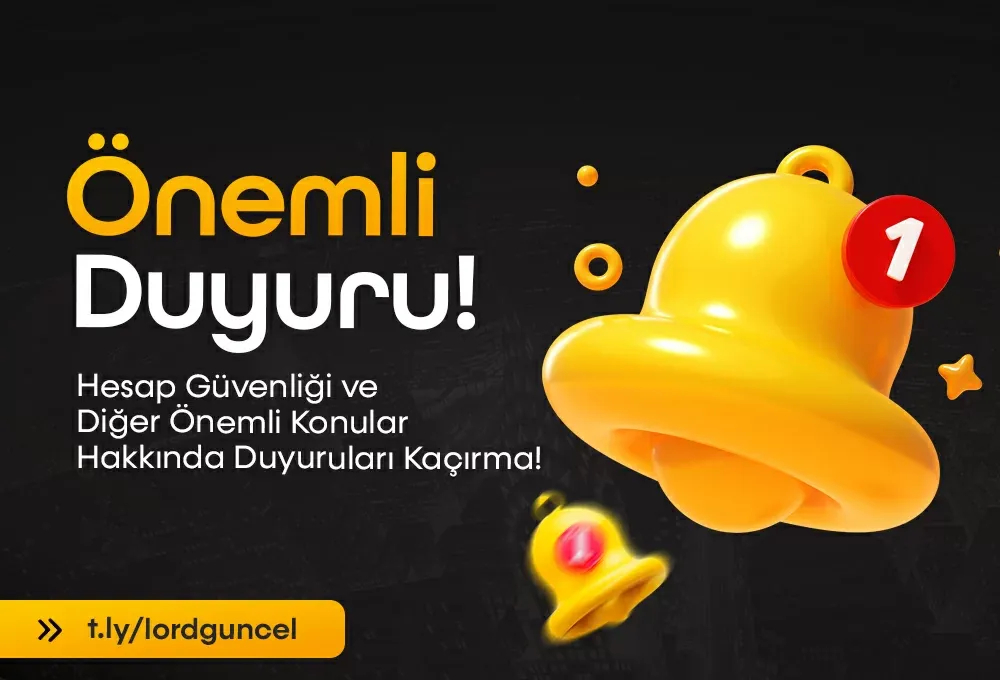 Üyelik Ve Hesap Güvenliği Hakkında Önemli Duyuru