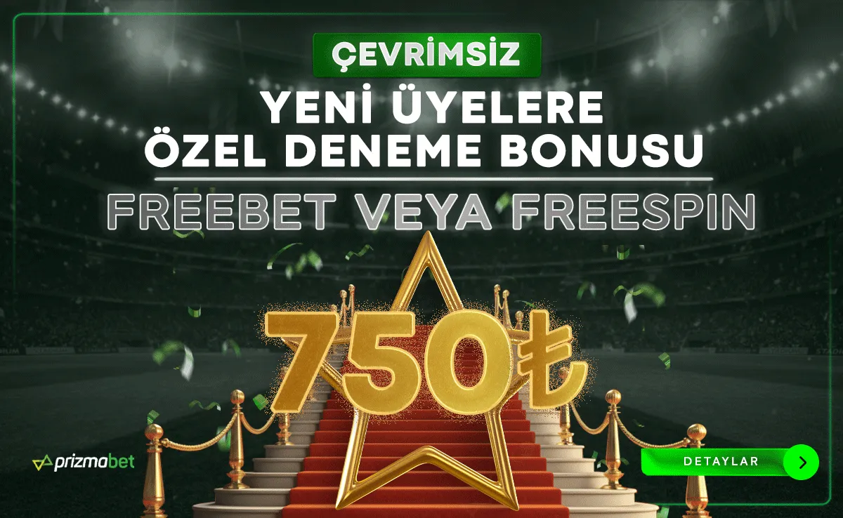 Yeni Üyelere Özel Çevrimsiz 750 Tl Deneme Bonusu